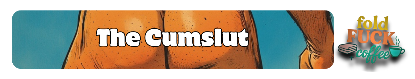 Blessed are the Cumsluts